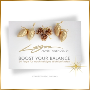 LYN ADVENTKALENDER 2024 | Boost your Balance | 24 Tage für nachhaltiges Wohlbefinden mit Evelyn Vysher